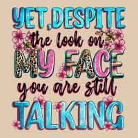 Yet,despite The Look On My Face You Are Still Talk Heavyweight Sweatshirt | Teevron
