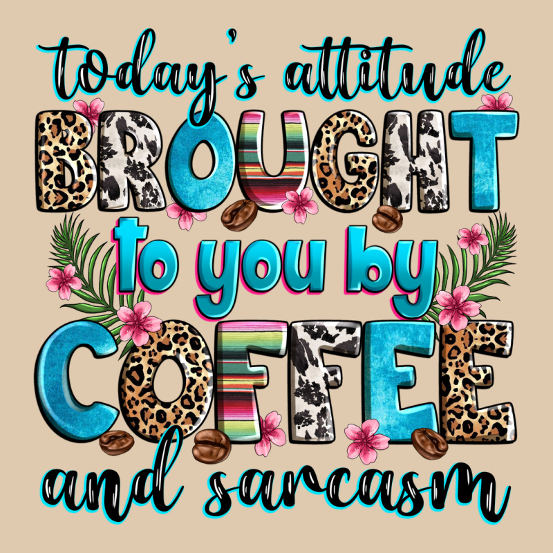 Today's Attitude Brought To You By Coffee And Sarc Heavyweight Sweatshirt by Zillion Design Studio | Teevron