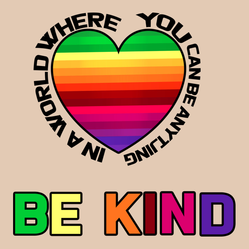In A World Where You Can Be Anything Be Kind Urban Hoodie by Bettercallsaul | Teevron
