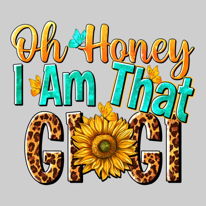 Oh Honey I Am That Gigi Nca Premium Sweatshirt by NancyCooperArtShop | Teevron
