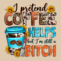 I Pretend Coffee Helps But I'm Still A Bitch Heavyweight Sweatshirt | Teevron