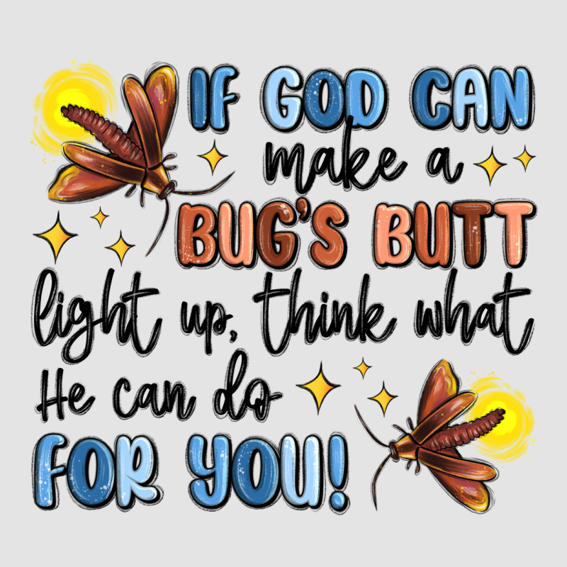 If God Can Make A Bugs Butt Light Up Premium Sweatshirt by MaliasSmallBusiness | Teevron