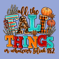 All The Fall Thıngs Or Whatever Classic Tee | Teevron