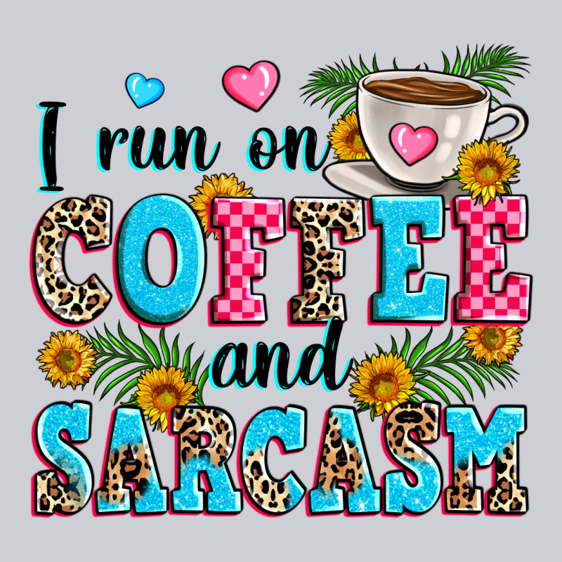 I Run On Coffee And Sarcasm Heavyweight Sweatshirt by Zillion Design Studio | Teevron