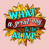 What A Great Day To Be Alive Urban Heavy Tee | Teevron