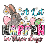 A lot can happen in three days | Teevron