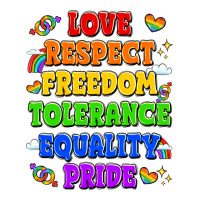 love respect freedom tolerance equality pride | Teevron