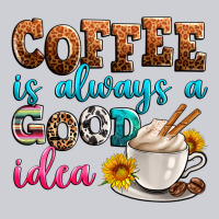 Coffee Is Always Good Idea Heavyweight Sweatshirt | Teevron