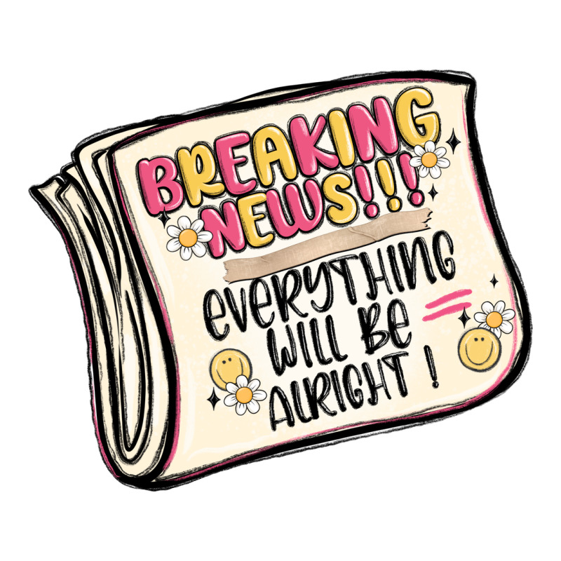 Breaking News Everything Will Be Alright Heavyweight Hoodie by MaliasSmallBusiness | Teevron