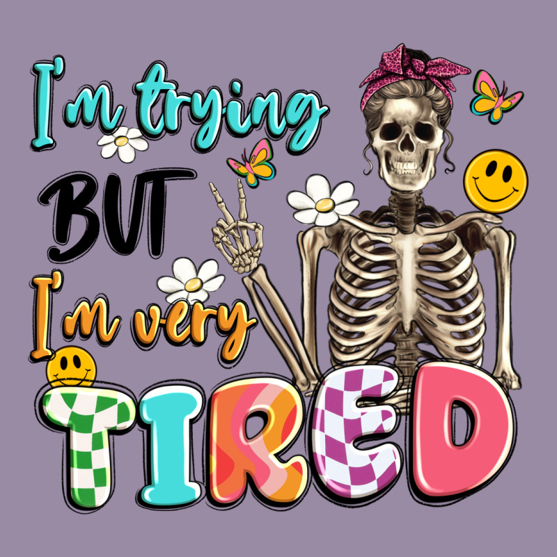 Im Trying But Im Very Tired Classic Tee by Artiststas | Teevron