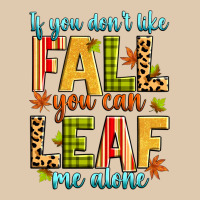 If You Don't Like Fall You Can Leaf Me Alone Heavyweight Sweatshirt | Teevron