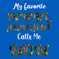 My Favorite Dental Assistant Calls Me Mom Urban Hoodie | Teevron