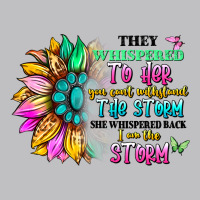 They Whispered To Her You Can't Withstand The Stor Long Sleeve Tee | Teevron