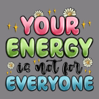Your Energy Is Not For Everyone Heavyweight Hoodie | Teevron