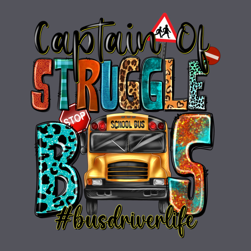 Captain Of Struggle Bus Busdriver Life Vintage Hoodie by texasbilliewilder | Teevron