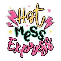 hot mess express | Teevron
