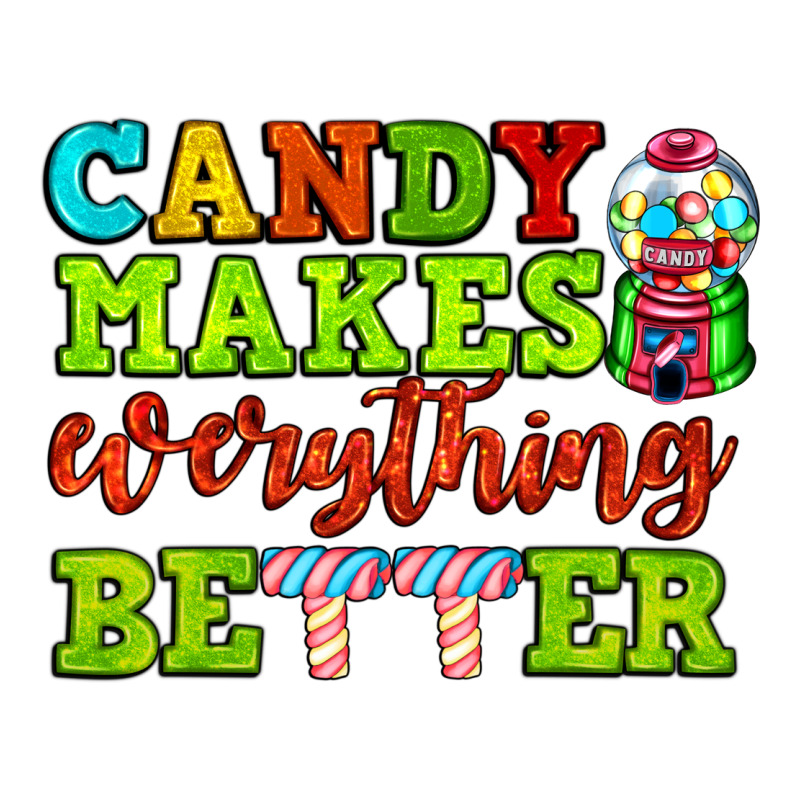 Candy Makes Everything Better Long Sleeve Tee by AdoDesignShop | Teevron