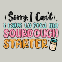 Sorry I Can T I Have To Feed My Sourdough Starter Heavyweight Hoodie | Teevron