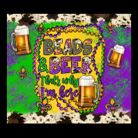 Beads & Beer That's Why I'm Here Zipper Hoodie | Teevron