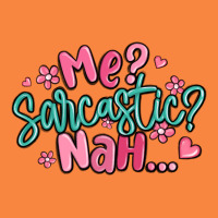Me Sarcastic Nah... Premium Sweatshirt | Teevron