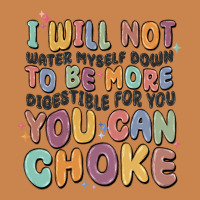 I Will Not Water Myself Down To Be More Digestible Heavyweight Hoodie | Teevron