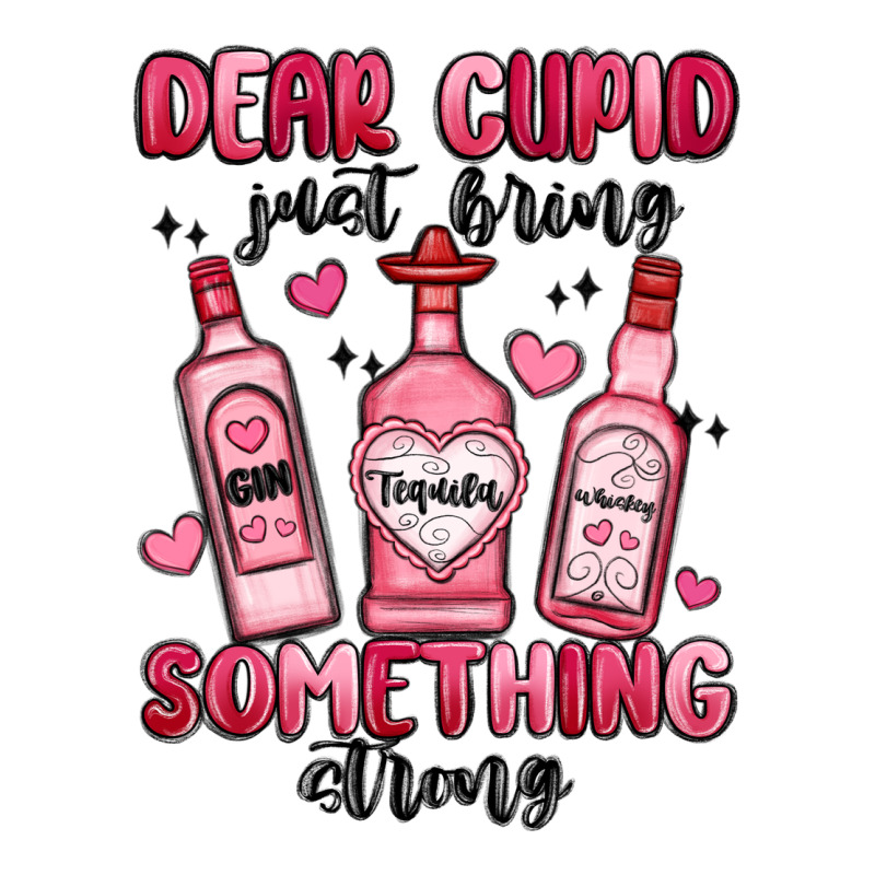 Dear Cupid Just Bring Something Strong Premium Sweatshirt by MaliasSmallBusiness | Teevron