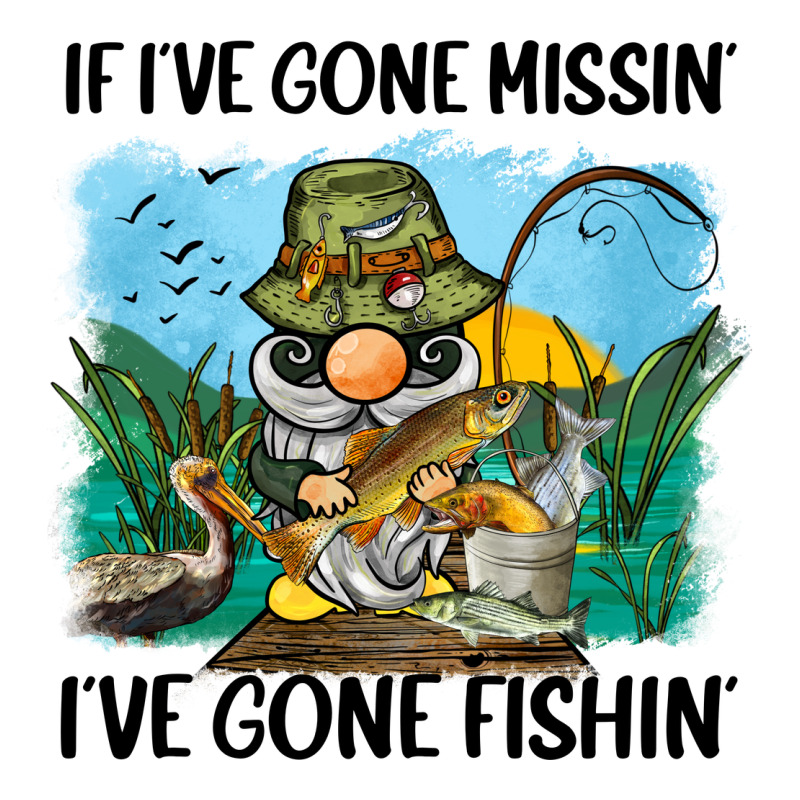 If I've Gone Missin' I've Gone Fishin' Premium Tee by BarkalooDesign | Teevron