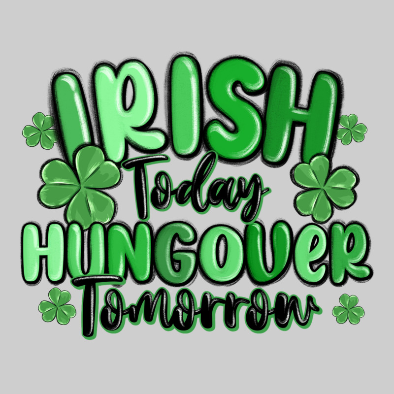 Irish Today Hungover Tomorrow Premium Sweatshirt by MaliasSmallBusiness | Teevron