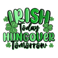 irish today hungover tomorrow | Teevron