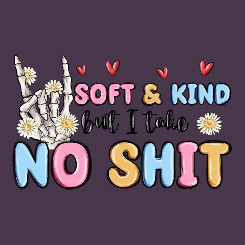 Soft And Kind But I Take No Shit Heavyweight Hoodie by MaliasSmallBusiness | Teevron