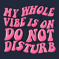 My Whole Vibes On Do Not Disturb Premium Sweatshirt | Teevron