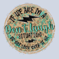 If We Are In A Don't Laugh Situation Premium Sweatshirt | Teevron