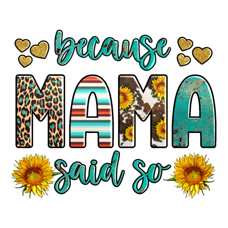 Because Mama Said So Western Sunflowers Zipper Hoodie by Artiststas | Teevron