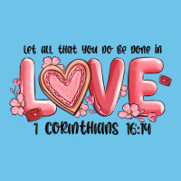 Let All That You Do Be Done In Love 1 Corinthıans Premium Sweatshirt | Teevron