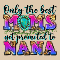 Only The Best Moms Get Promoted To Nana Heavyweight Sweatshirt | Teevron