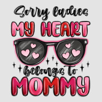 Sorry Ladies My Heart Belongs To Mommy Premium Sweatshirt | Teevron