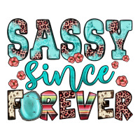 sassy since forever | Teevron