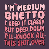 Im Medium Ghetto I Keep It Classy But Deep Down Pn Heavyweight Hoodie | Teevron