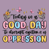 Today Is A Good Day To Disrupt Systems Of Oppressi Heavyweight Hoodie | Teevron