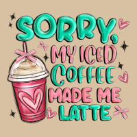 Sorry My Iced Coffee Made Me Latte Heavyweight Hoodie | Teevron