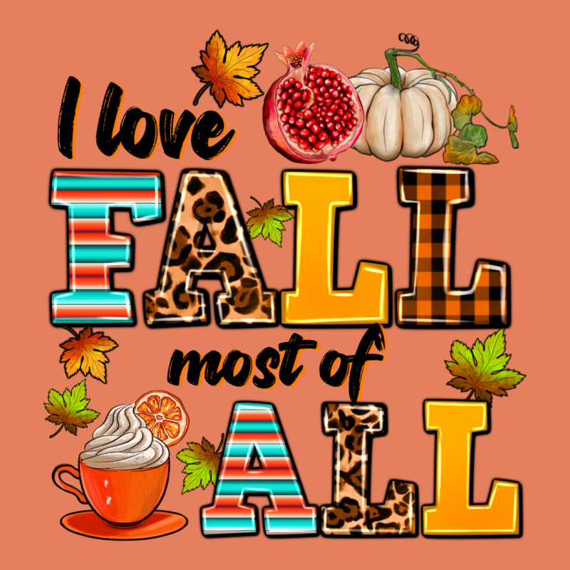 I Love Fall Most Of All Classic Tee by AdoDesignShop | Teevron