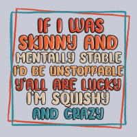If I Was Skinny And Mentally Stable I'd Be Unstopp Heavyweight Hoodie | Teevron