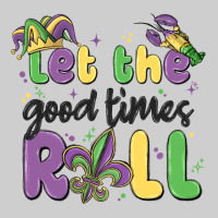 Let The Good Times Roll Premium Sweatshirt | Teevron