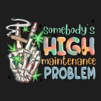 Somebodys High Maintenance Problem Heavyweight Hoodie | Teevron