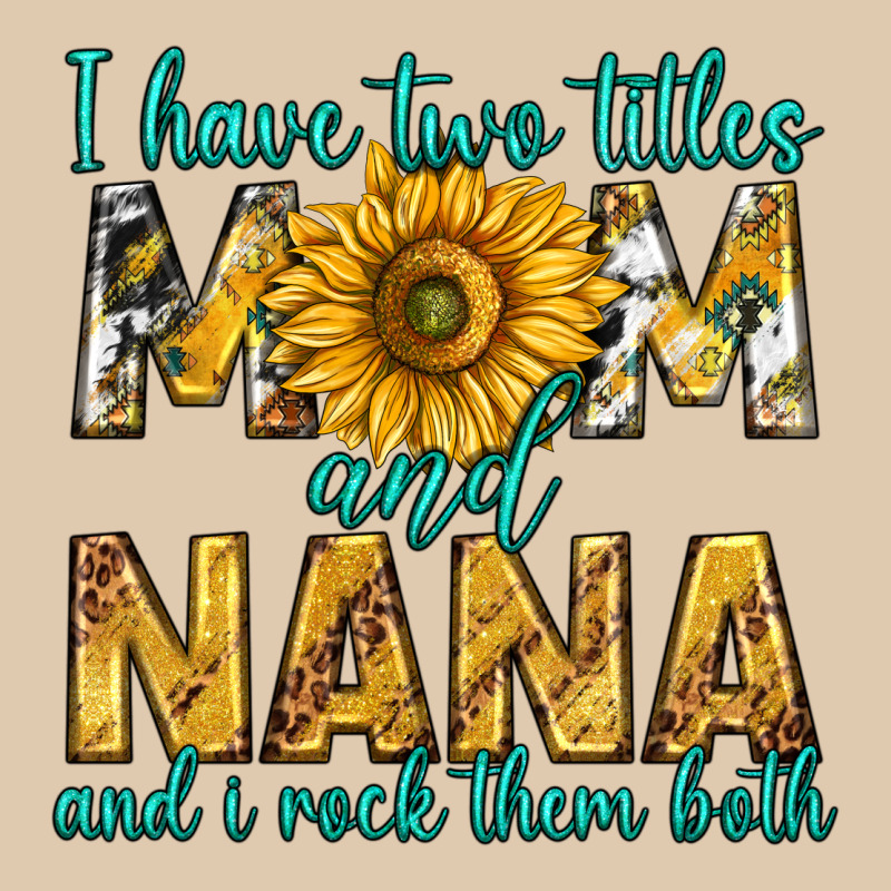 I Have Two Titles Mom And Nana And I Rock Them Bot Heavyweight Sweatshirt by texasbilliewilder | Teevron