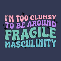 I'm Too Clumsy To Be Around Fragile Masculinity Heavyweight Hoodie | Teevron