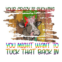 Your Crazy Is Showing | Teevron