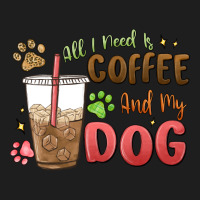 All I Need Is Coffee And My Dog Heavyweight Hoodie | Teevron