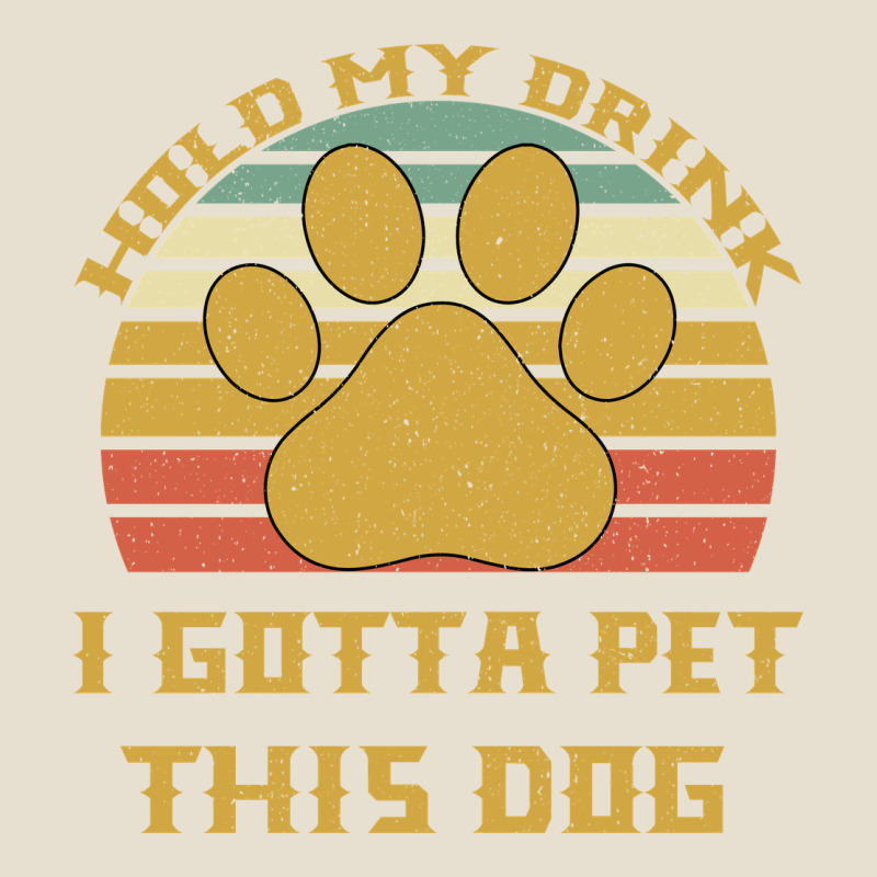Hold My Drink I Gotta Pet This Dog Urban Hoodie by Bettercallsaul | Teevron