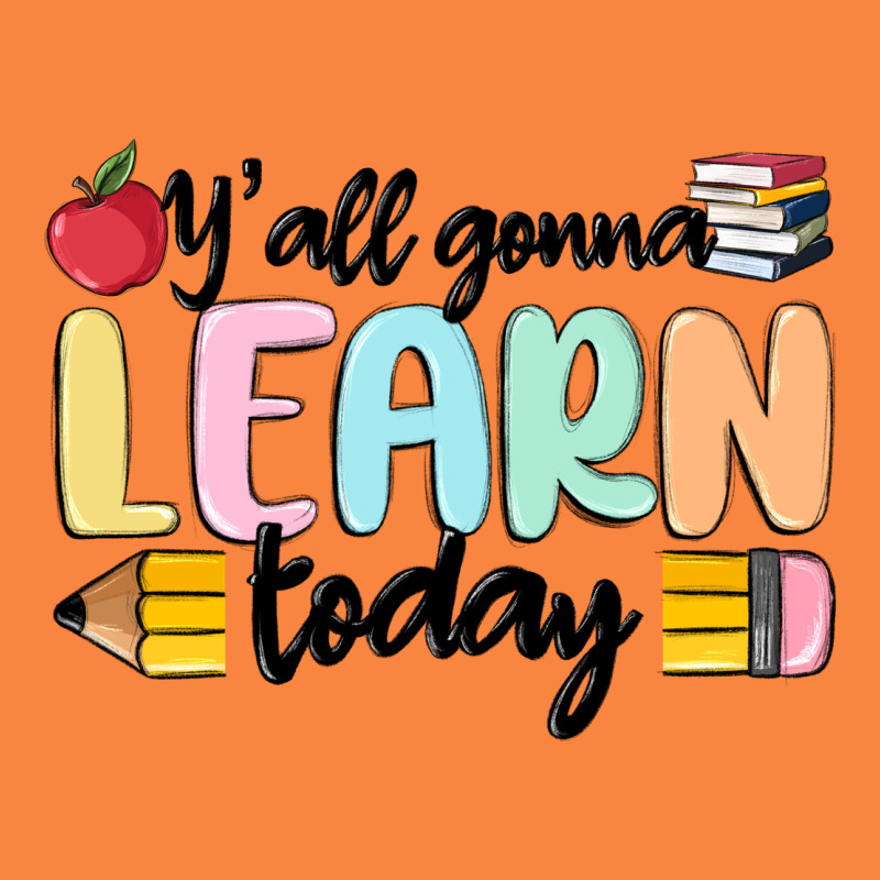 Y'all Gonna Learn Today Premium Sweatshirt by MaliasSmallBusiness | Teevron